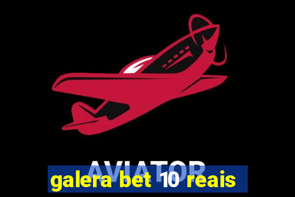 galera bet 10 reais